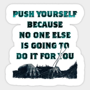 push yourself. Sticker